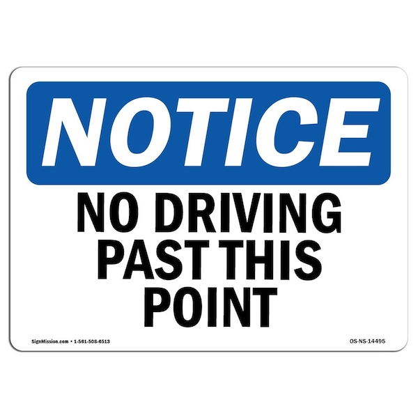 Safety Sign, OSHA Notice, 7" Height, 10" Width, Aluminum, No Driving Past This Point Sign, Landscape